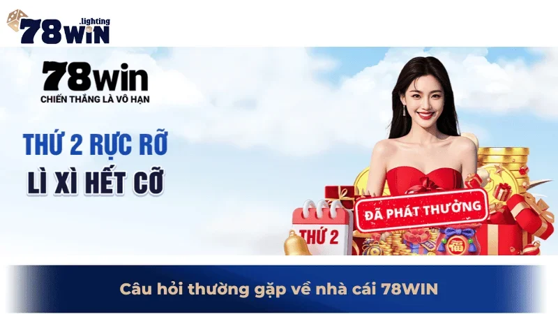 Câu hỏi thường gặp về nhà cái 78WIN